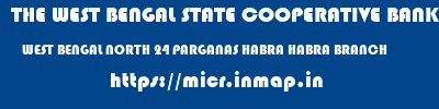 THE WEST BENGAL STATE COOPERATIVE BANK  WEST BENGAL NORTH 24 PARGANAS HABRA HABRA BRANCH  micr code